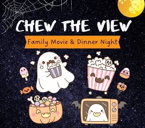 Chew the View Kids Movie night