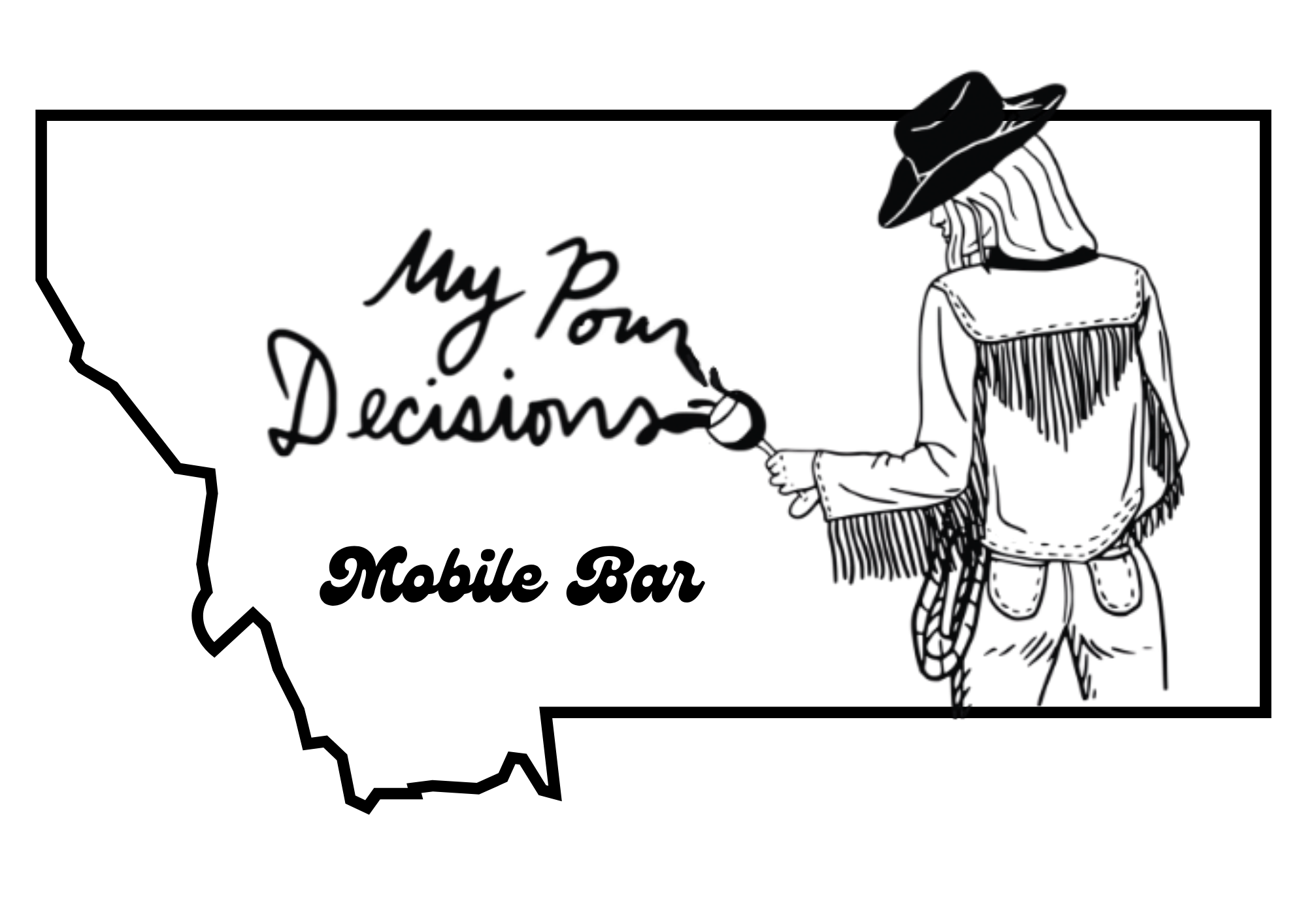 My Pour Decisions Mobile Bar Logo - Drawing of a woman wearing a cowboy hat, fringed jacket, and skirt, holding a wine glass, with the handwritten phrase 'My Pour Decisions' next to her.