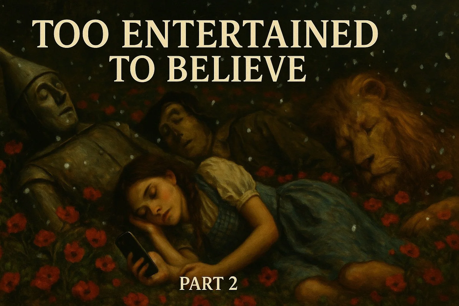 Too Entertained to Believe Part 2