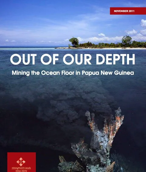 'Out of Our Depth - Mining the Ocean Floor in Papua New Guinea', Report by Helen Rosenbaum (PhD), Mining Watch Canada.