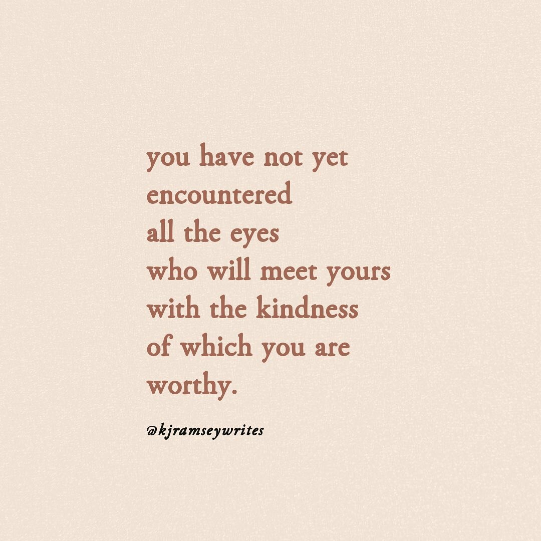 there are places of healing
into which you cannot travel
without the map
of a human face
turned toward yours
with compassion
for all the hard steps
that have brought
you here today.

there are footpaths of freedom
onto which you cannot roam
without t