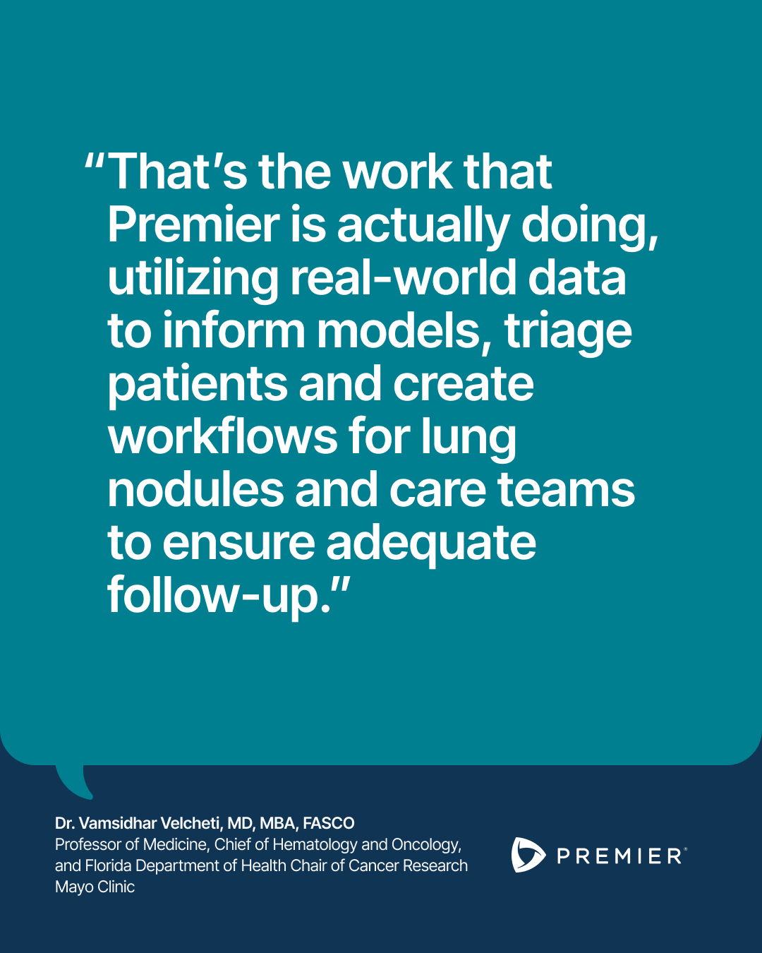 Quote about Premier using real-world data to inform models, triage patients, and create workflows for lung nodules, with attribution to Dr. Vamsidhar Velcheti and Premier logo.