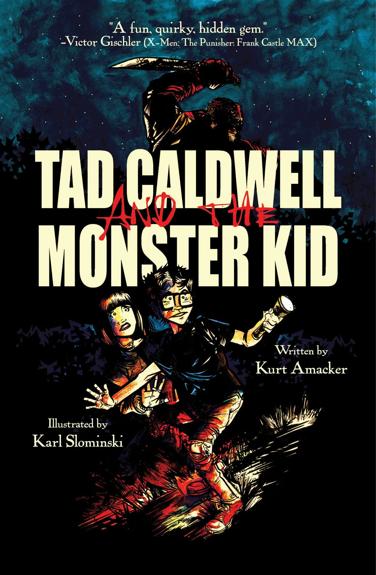 Book cover for 'And the Monster Kid' by Tad Caldwell, illustrated by Karl Slominski and written by Kurt Amacker, featuring illustration of two children with fear and a monster with a sword in a dark, starry night.