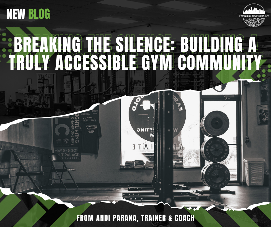 BREAKING THE SILENCE: BUILDING A TRULY ACCESSIBLE GYM COMMUNITY