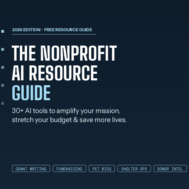 he Nonprofit AI Resource Guide - 30+ AI tools to amplify your mission, stretch your budget and save more lives - 2026 Edition by AnyPetOfMine