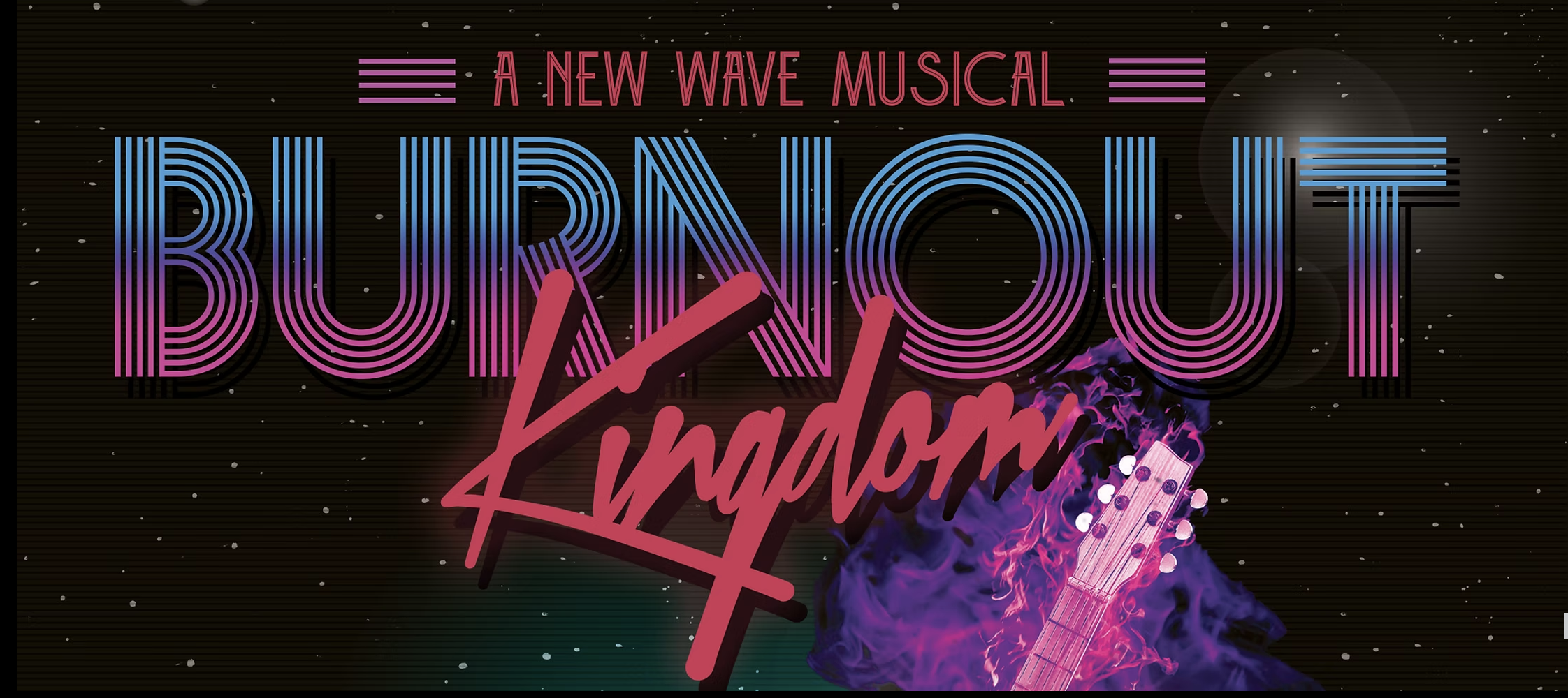 Burnout Kingdom: A New Wave Musical