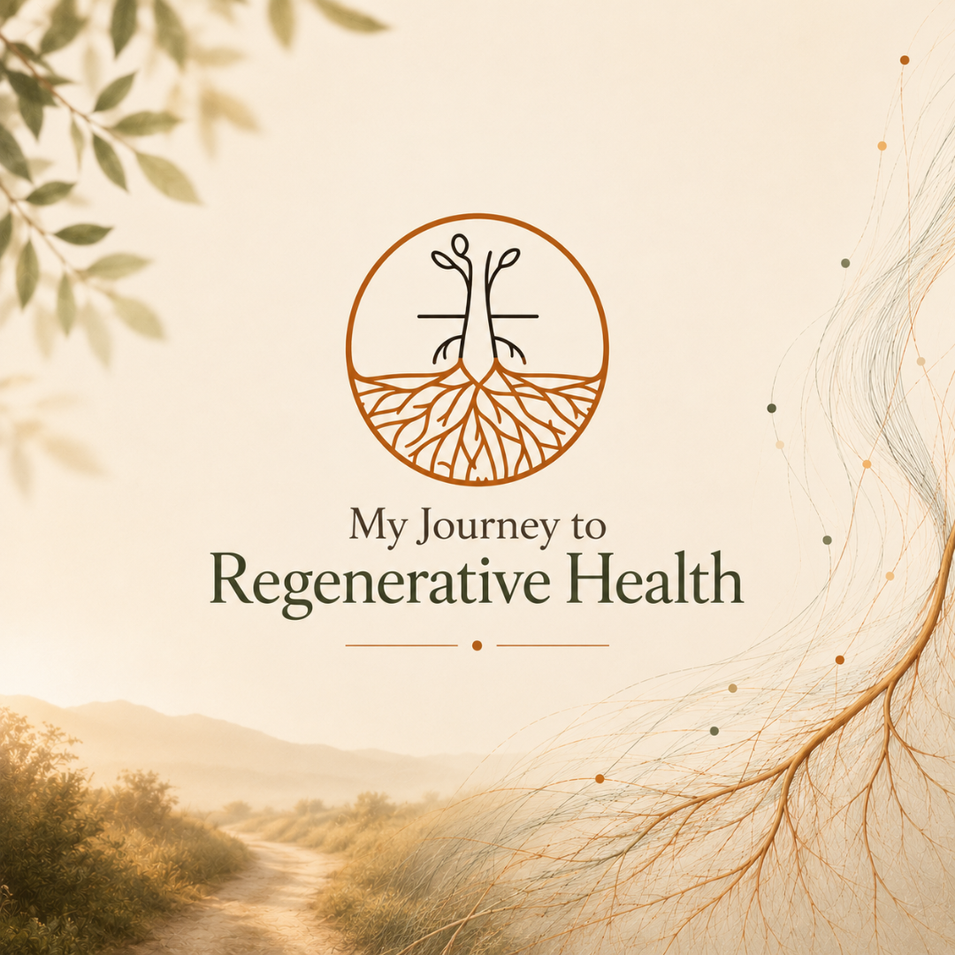 My Journey to Regenerative Health