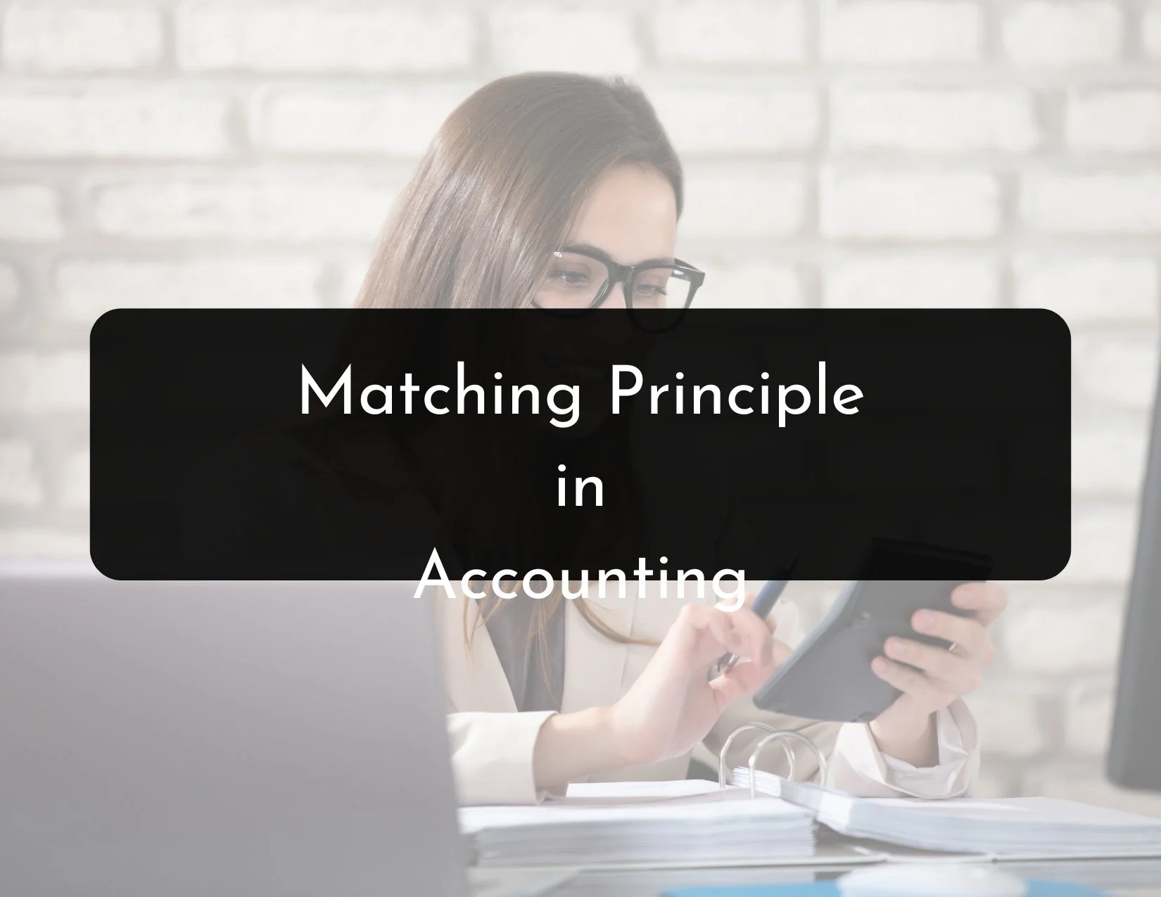 What Is the Matching Principle in Accounting?