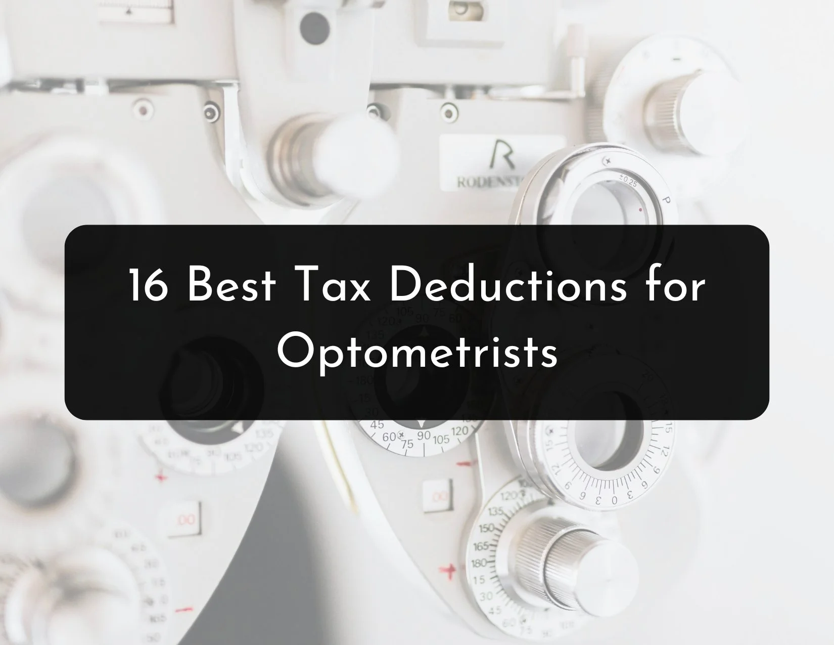 16 Best Tax Deductions for Optometrists