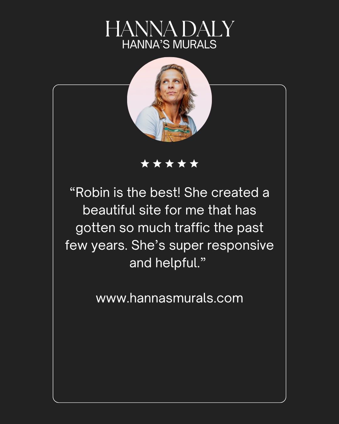 Testimonial for Hanna Daly's murals featuring a woman with shoulder-length hair, wearing a light blue shirt and overalls, in front of a dark background with white text and a website link.