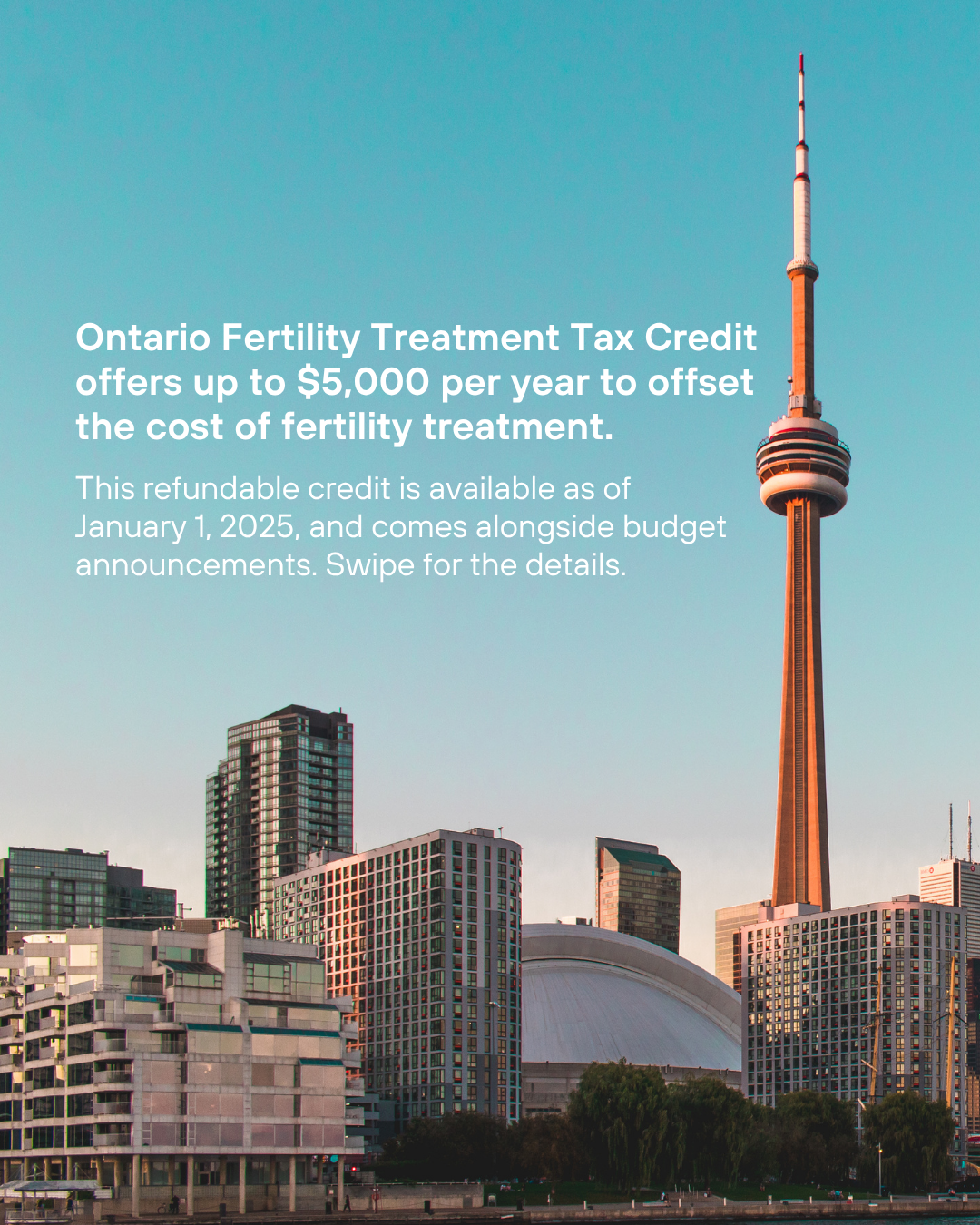 Toronto skyline with information about the Ontario Fertility Treatment Tax Credit offering up to $5,000 per year, for a fertility client.