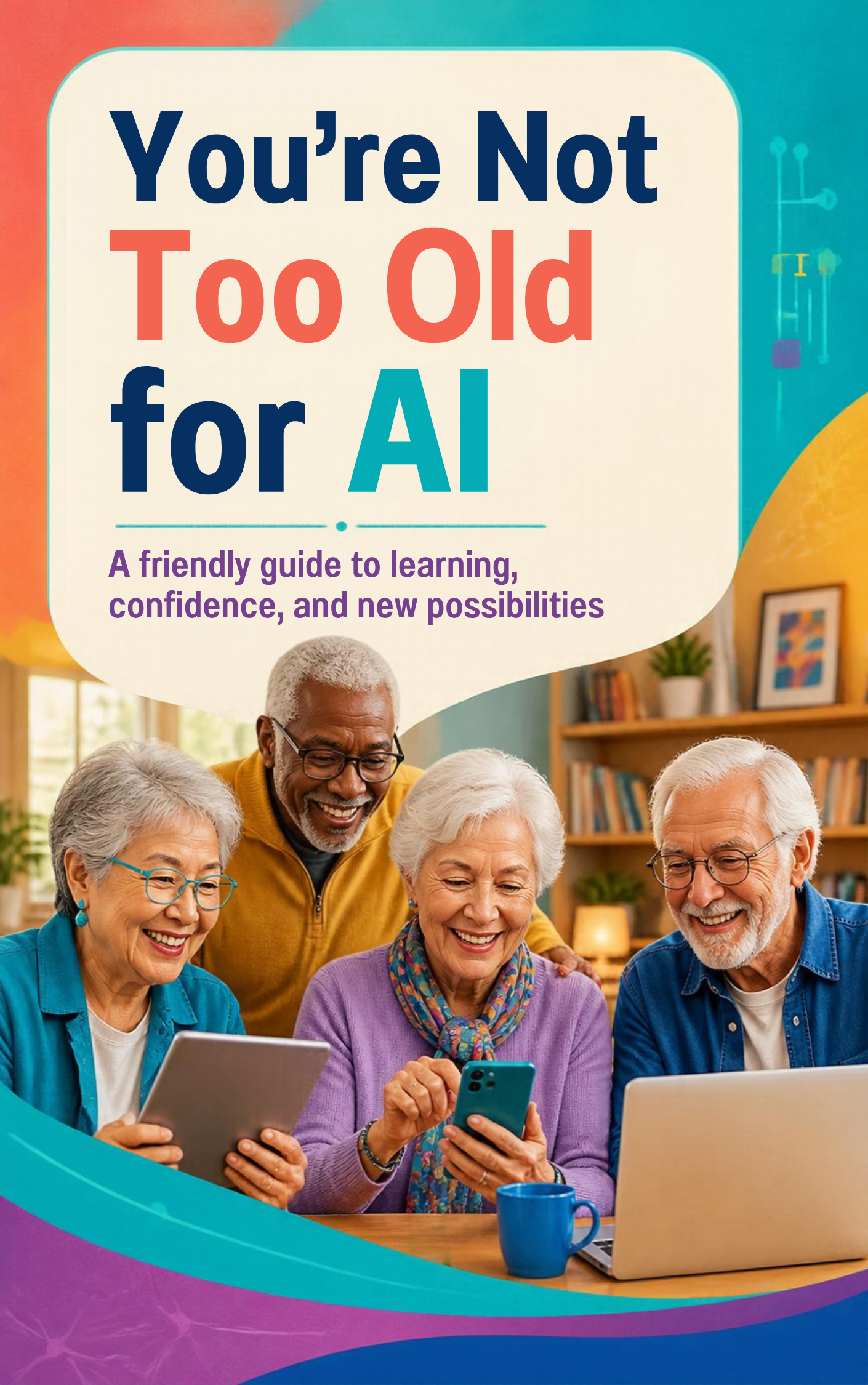 You're Not Too Old For AI.png