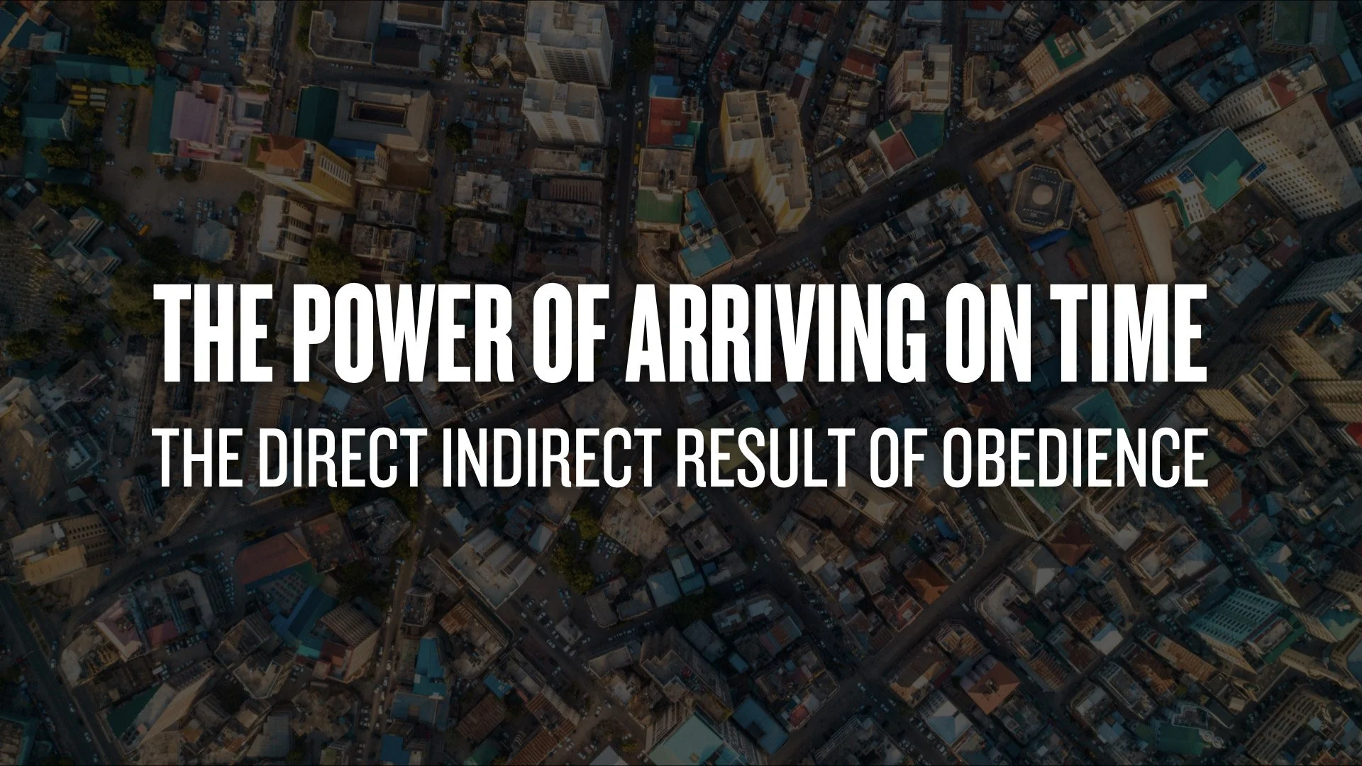 The Power of Arriving On Time