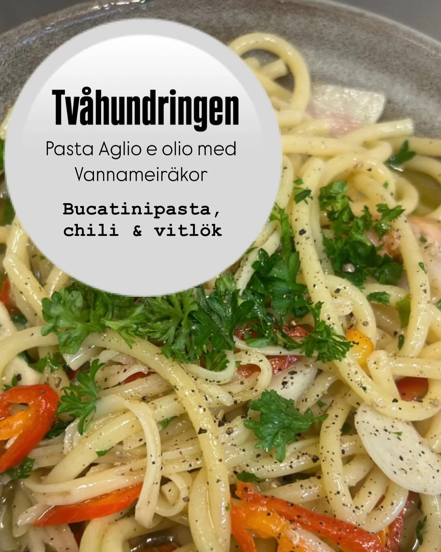 Tv&aring;hundringen 

Pasta Aglio e olio med Vannameir&auml;kor
Bucatinipasta, chili &amp; vitl&ouml;k

200:-

Boka ditt bord p&aring; www.enskededeli.se ! 

Varmt v&auml;lkomna ! 

#bokabord #enskededeli #delin #tv&aring;hundringen