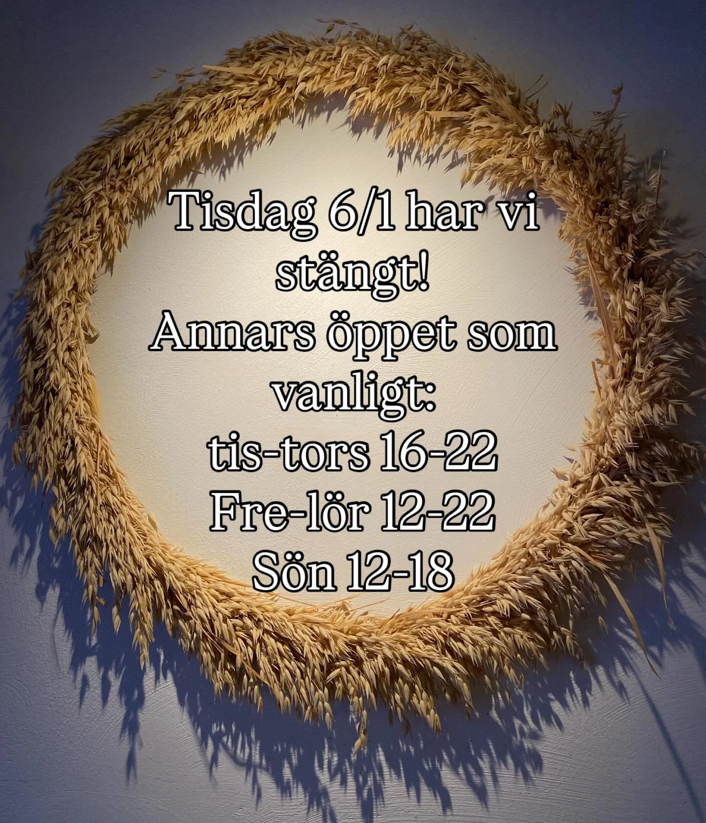 P&aring; trettondagen 6/1 har vi st&auml;ngt. Ni &auml;r s&aring; v&auml;lkomna &ouml;vriga dagar: 
tis-tor 16-22
Fre-l&ouml;r 12-22
S&ouml;n 12-18