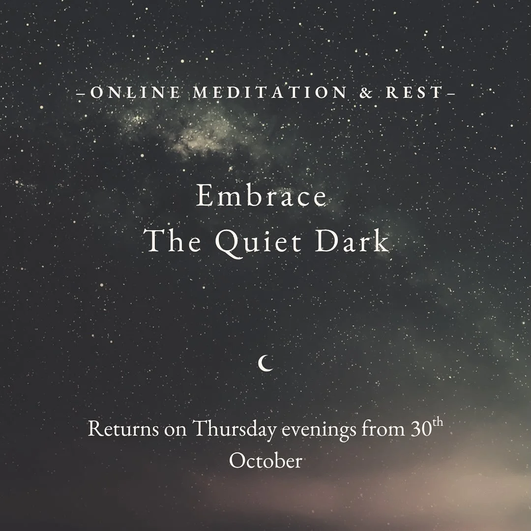 🌑 Embracing the Quiet Dark: A Journey into Stillness and Renewal

As we descend into winter, nature gently encourages us to slow down, rest, and turn inward.

In this online gathering, you&rsquo;re invited to create a comforting dark space within yo