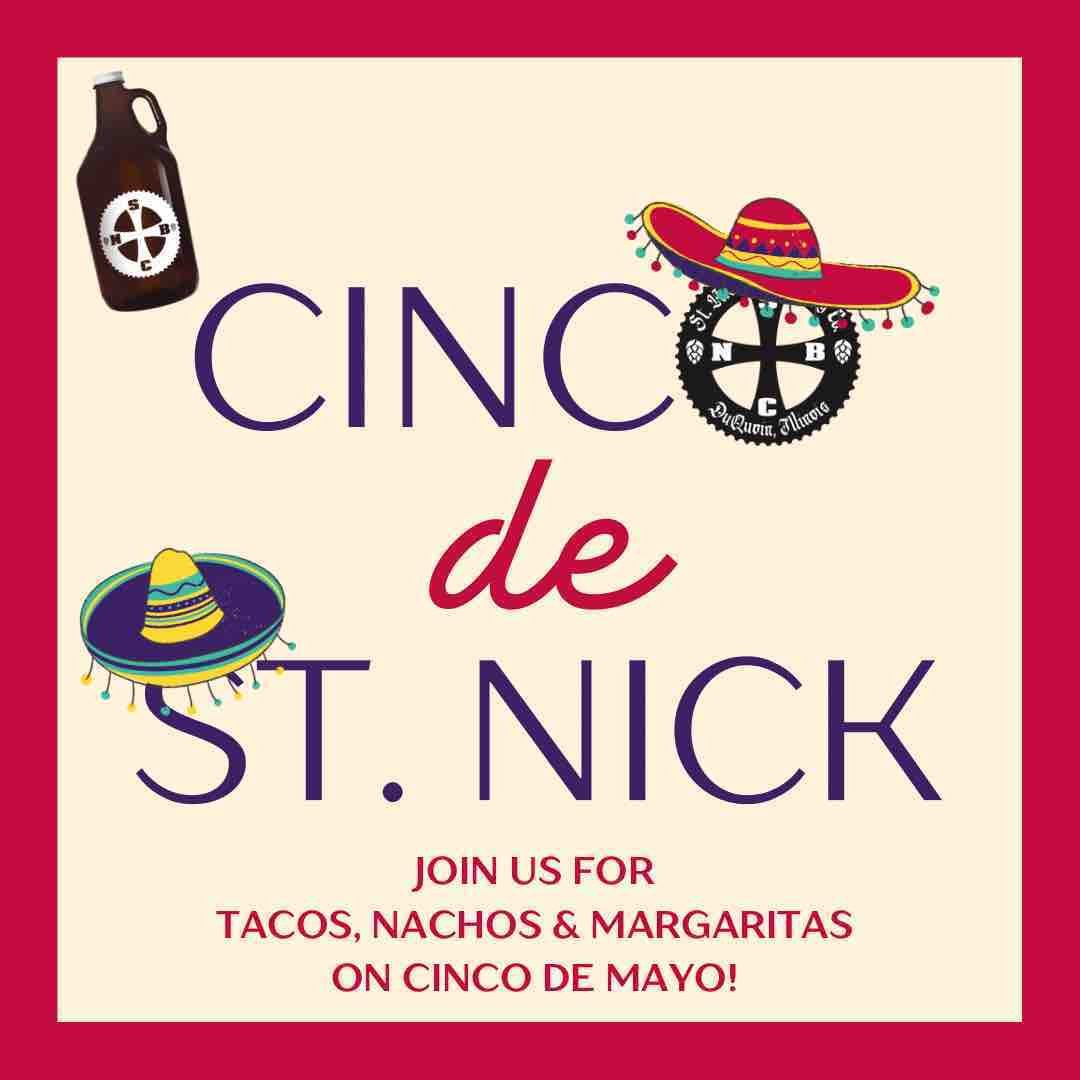 🎉 Celebrate Cinco de Mayo at St. Nick Brew Co, DuQuoin! 🎉

Join us this Cinco de Mayo for a fiesta of flavors at St. Nick Brew Co! Indulge in our special menu featuring delicious eats and tantalizing drinks.

🌮 **Menu Highlights**:
- **Pub Nachos*