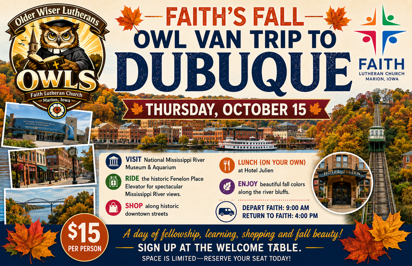 Faith's Fall OWL Van Trip to Dubuque
The Older Wiser Lutherans (OWLS) invite you to join us for a beautiful fall day in Dubuque on Thursday, October 15!

We'll depart from Faith Lutheran Church at 9:00 a.m. and return by approximately 4:00 p.m. The c