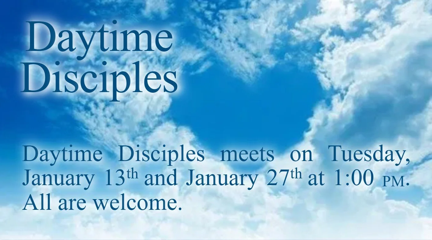 Flyer with a blue sky, clouds, and text about daytime disciples meeting on January 13th and January 27th at 1:00 pm, welcoming all.