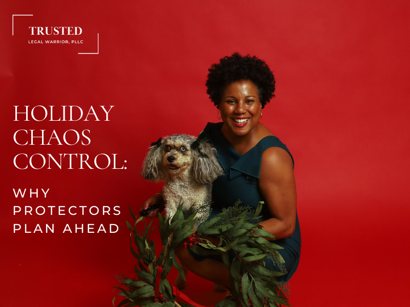 Holiday Chaos Control: Why Protectors Plan Ahead
