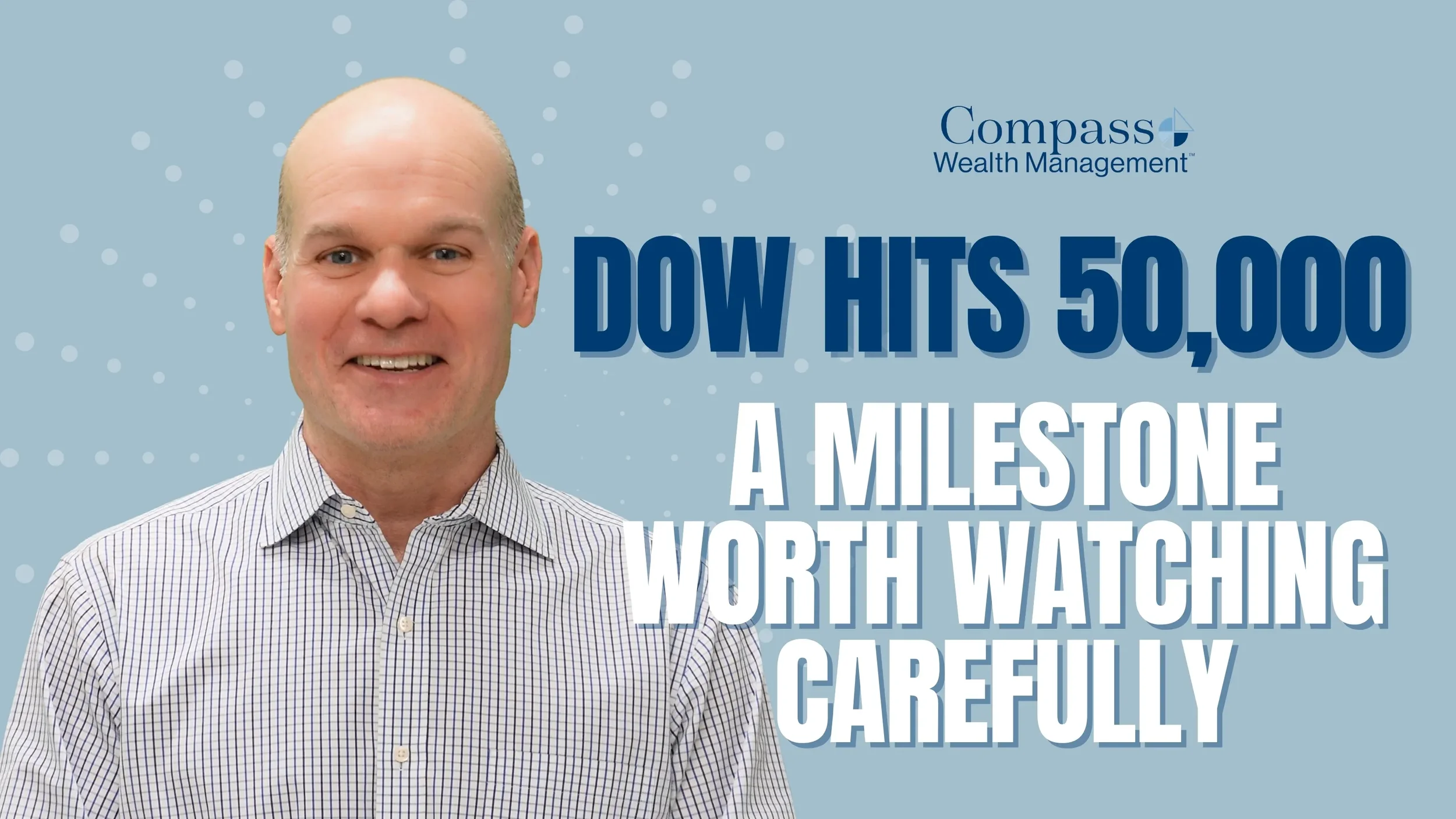 Dow 50,000: A Milestone Worth Watching Carefully