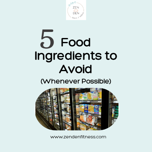 5 Food Ingredients to Avoid           (Whenever Possible)