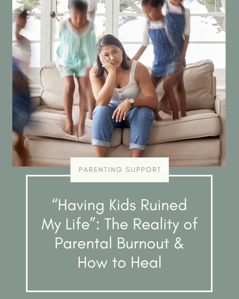 “Having Kids Ruined My Life”: The Reality of Parental Burnout &amp; How to Heal. 
