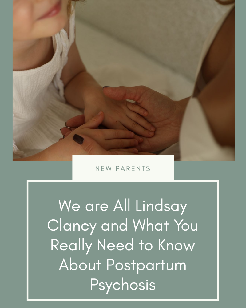 We Are Lindsay Clancy and What You Really Need to Know About Postpartum Psychosis