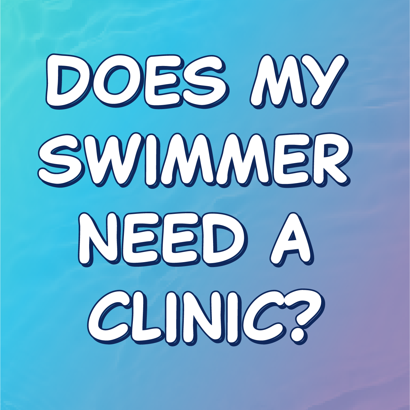 Does My Swimmer Need a Clinic?