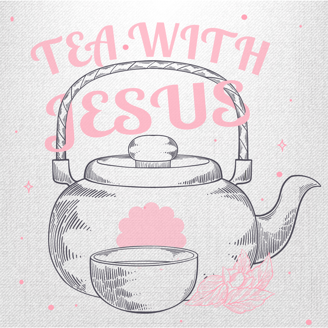 Tea With Jesus