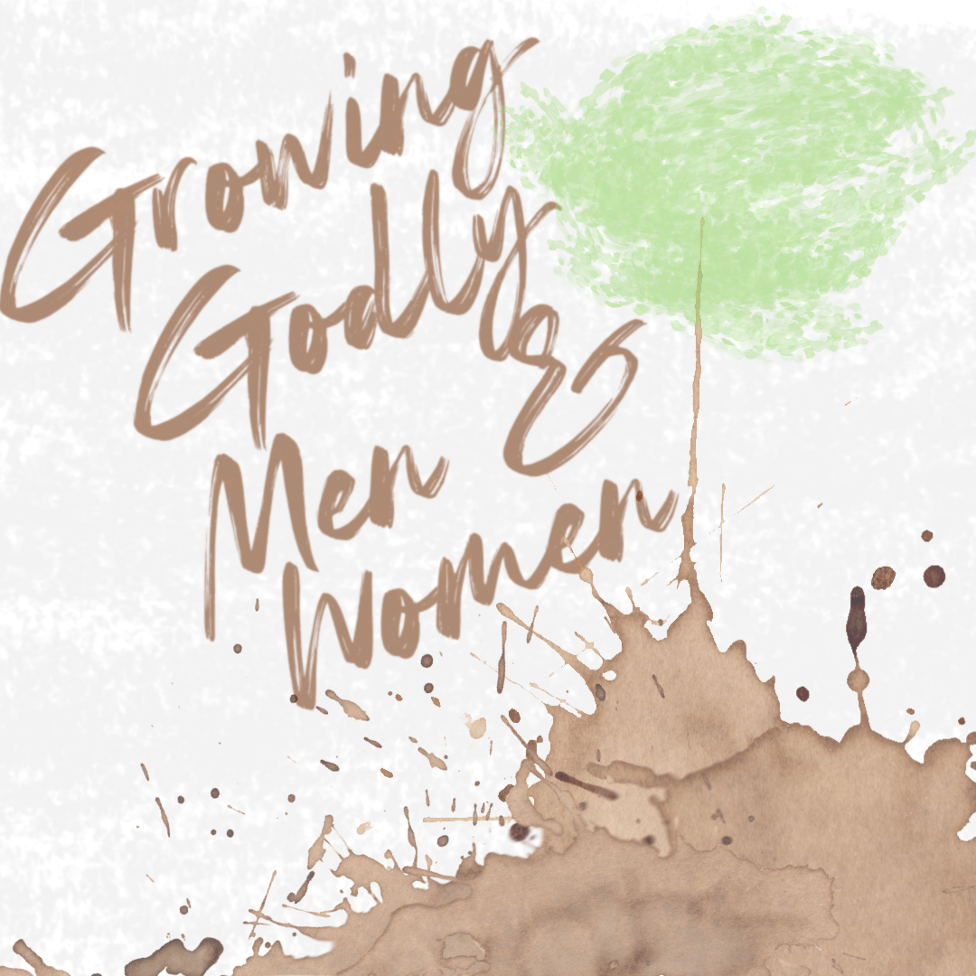 Growing Godly Men & Women