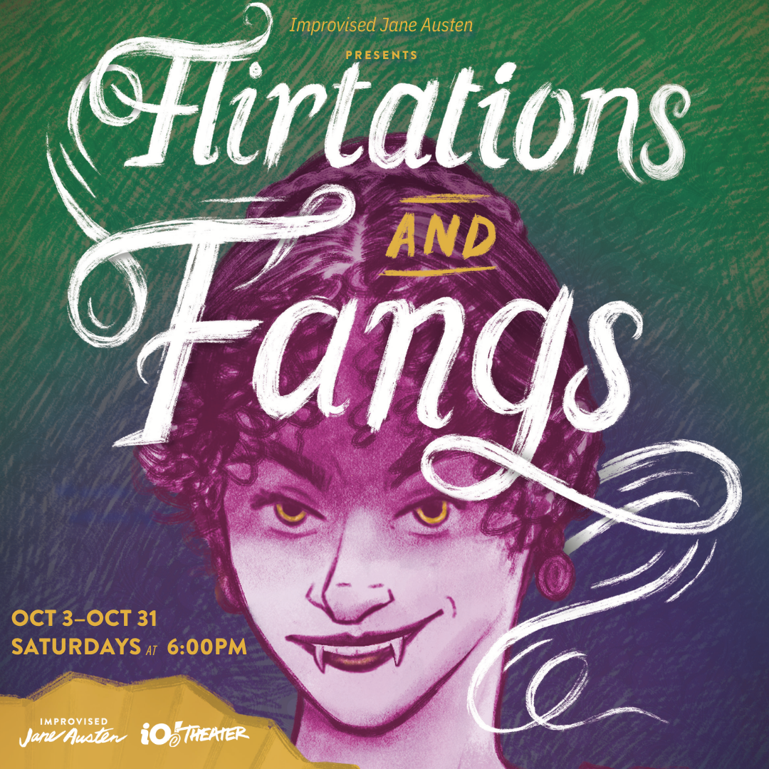 Improvised Jane Austen Presents: Flirtations and Fangs 