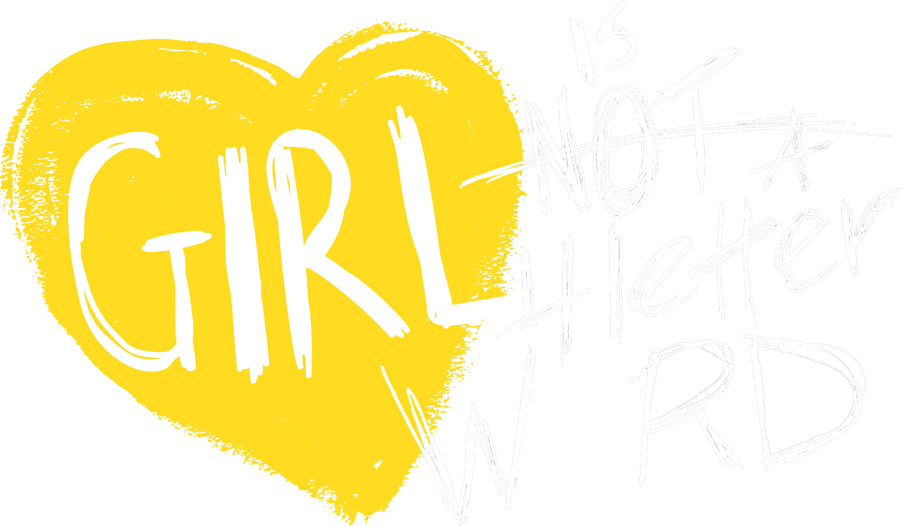 Girl Is NOT A 4 Letter Word