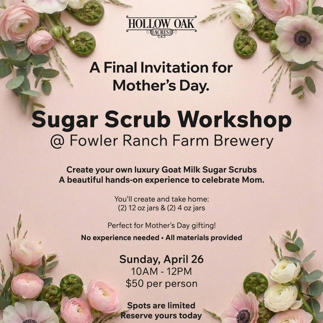 Mother&rsquo;s Day Sugar Scrub Workshop at Fowler Brewery 
We&rsquo;re bringing the best of our farm to town for a special Mother&rsquo;s Day workshop at Fowler Brewery! Join us to hand-craft luxury Goat Milk Sugar Scrubs designed for exfoliation and