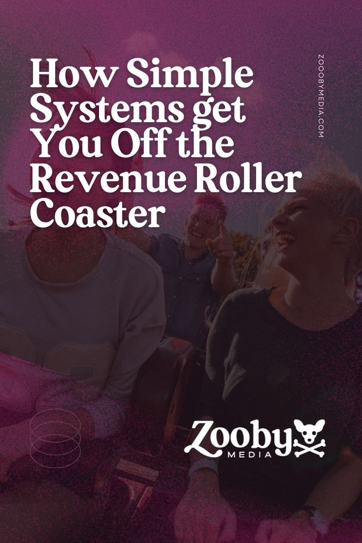 How Simple Systems Get You Off the Revenue Roller Coaster