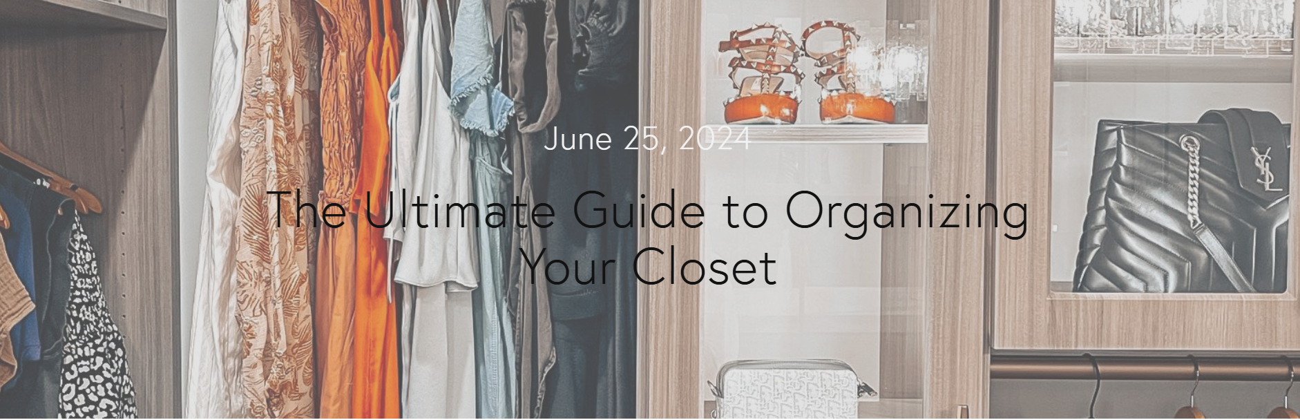 The Ultimate Guide to Organizing Your Closet