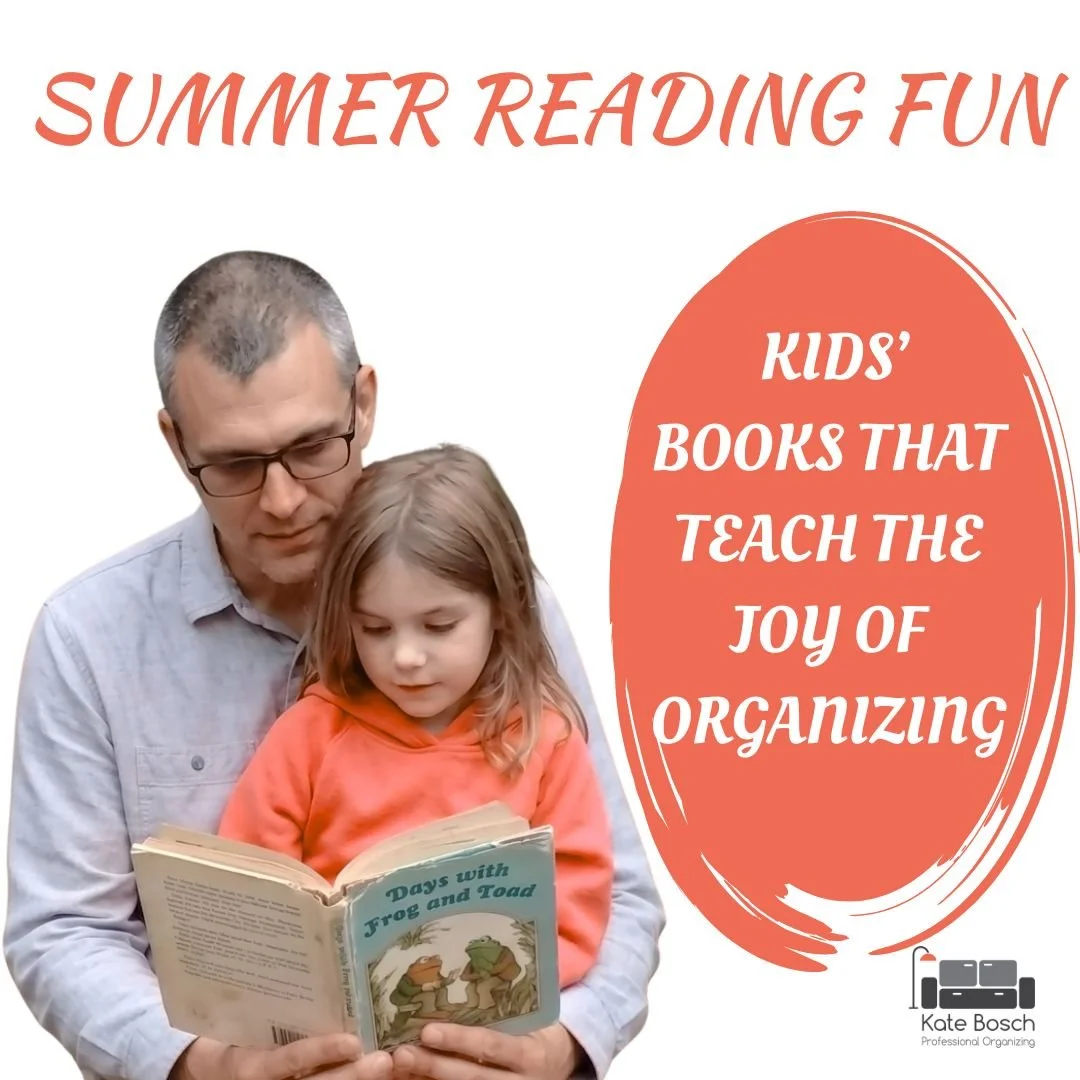 SUMMER READING: KIDS’ BOOKS THAT TEACH THE JOY ORGANIZING by Kate Bosch
