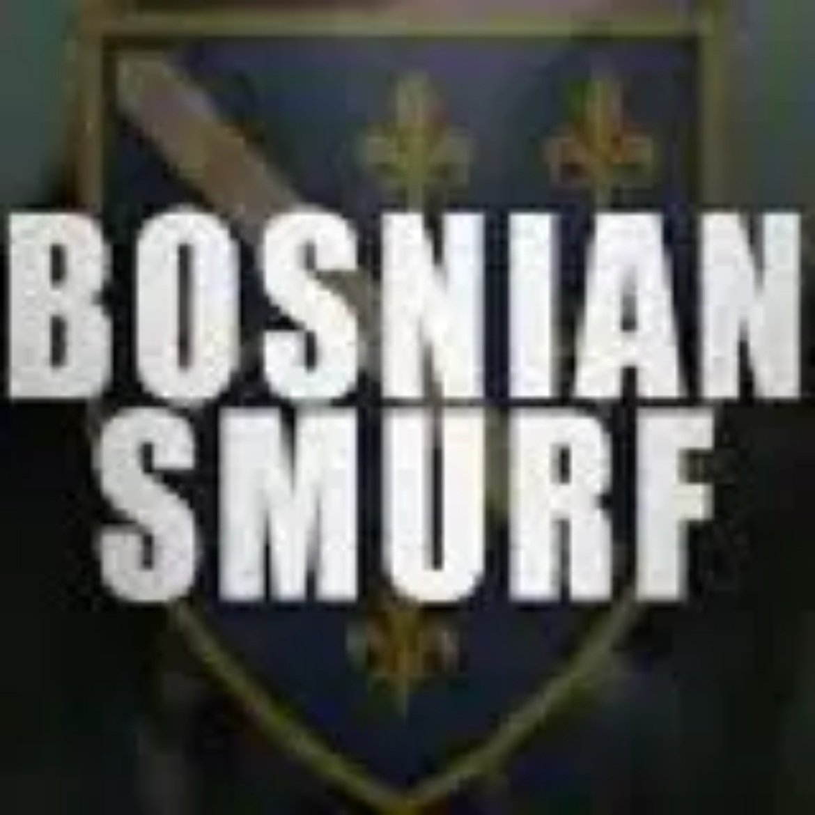 @bosniansmurf