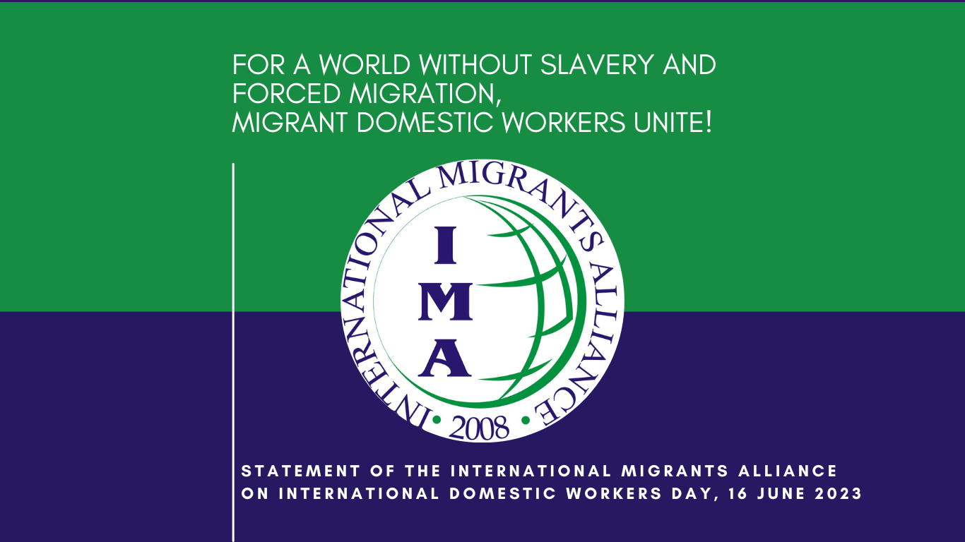 FOR A WORLD WITHOUT SLAVERY AND FORCED MIGRATION, MIGRANT DOMESTIC WORKERS UNITE!