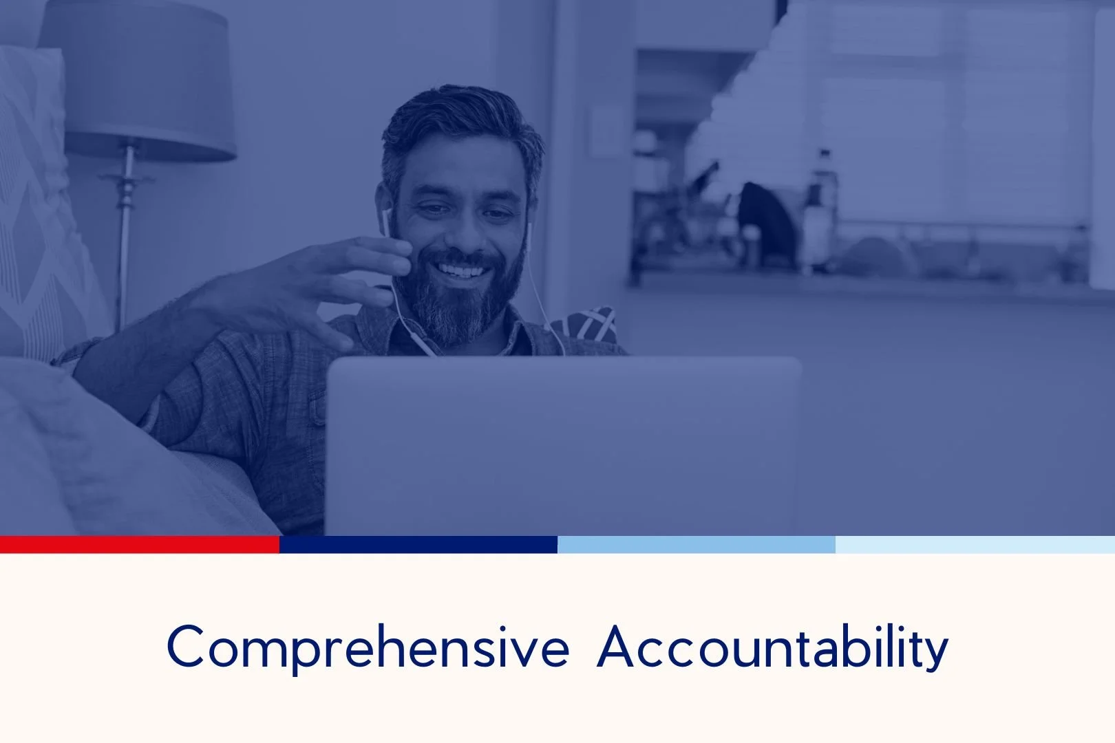 A man with a beard participating in a virtual meeting, smiling and waving, using a laptop in a home office or living room setting with a window in the background. The image is overlaid with a blue tint and the words "Comprehensive Accountability" in blue text at the bottom.