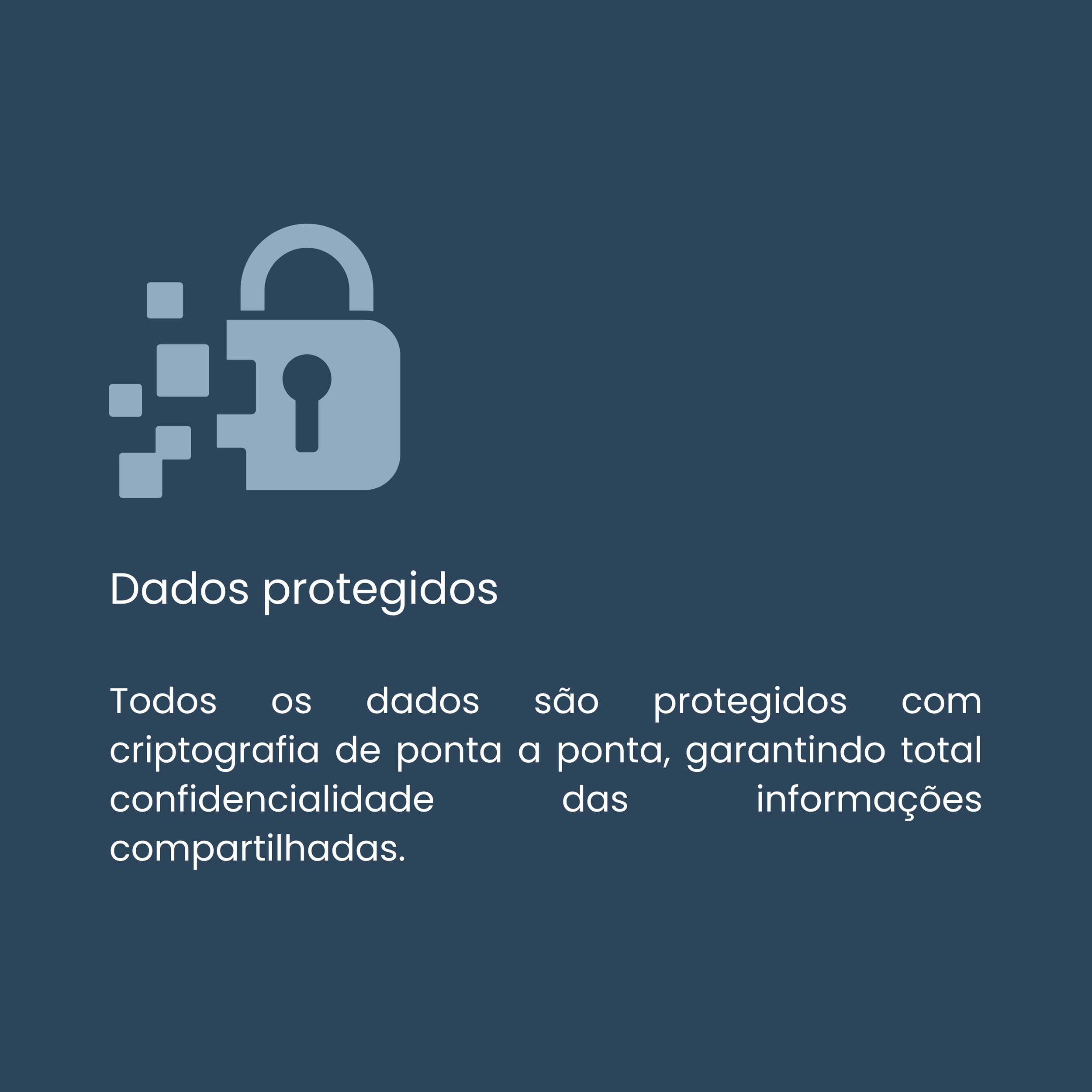 Tela de aviso de proteção de dados com ícone de cadeado pixelado. Texto: 'Dados protegidos. Todos os dados são protegidos com criptografia de ponta a ponta, garantindo total confidencialidade das informações compartilhadas.'
