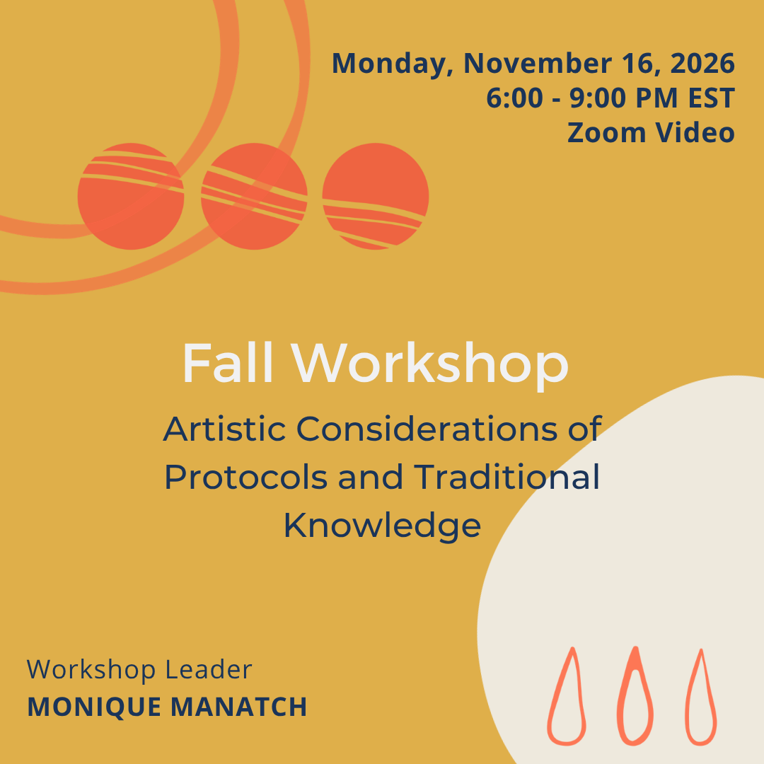 "Artistic Considerations of Protocols and Traditional Knowledge" Fall Workshop with Monique Manatch