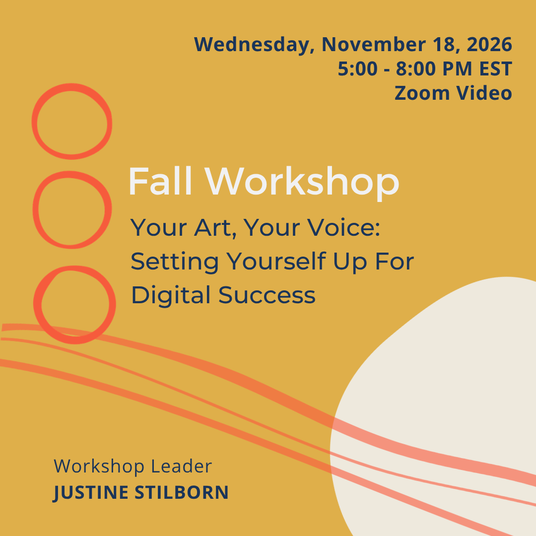 “Your Art, Your Voice: Setting Yourself Up For Digital Success” Fall Workshop with Justine Stilborn