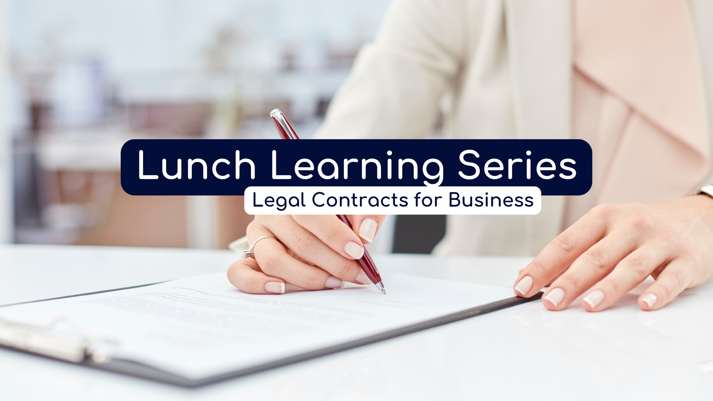 Lunch Learning Series: Legal Contracts for Business
