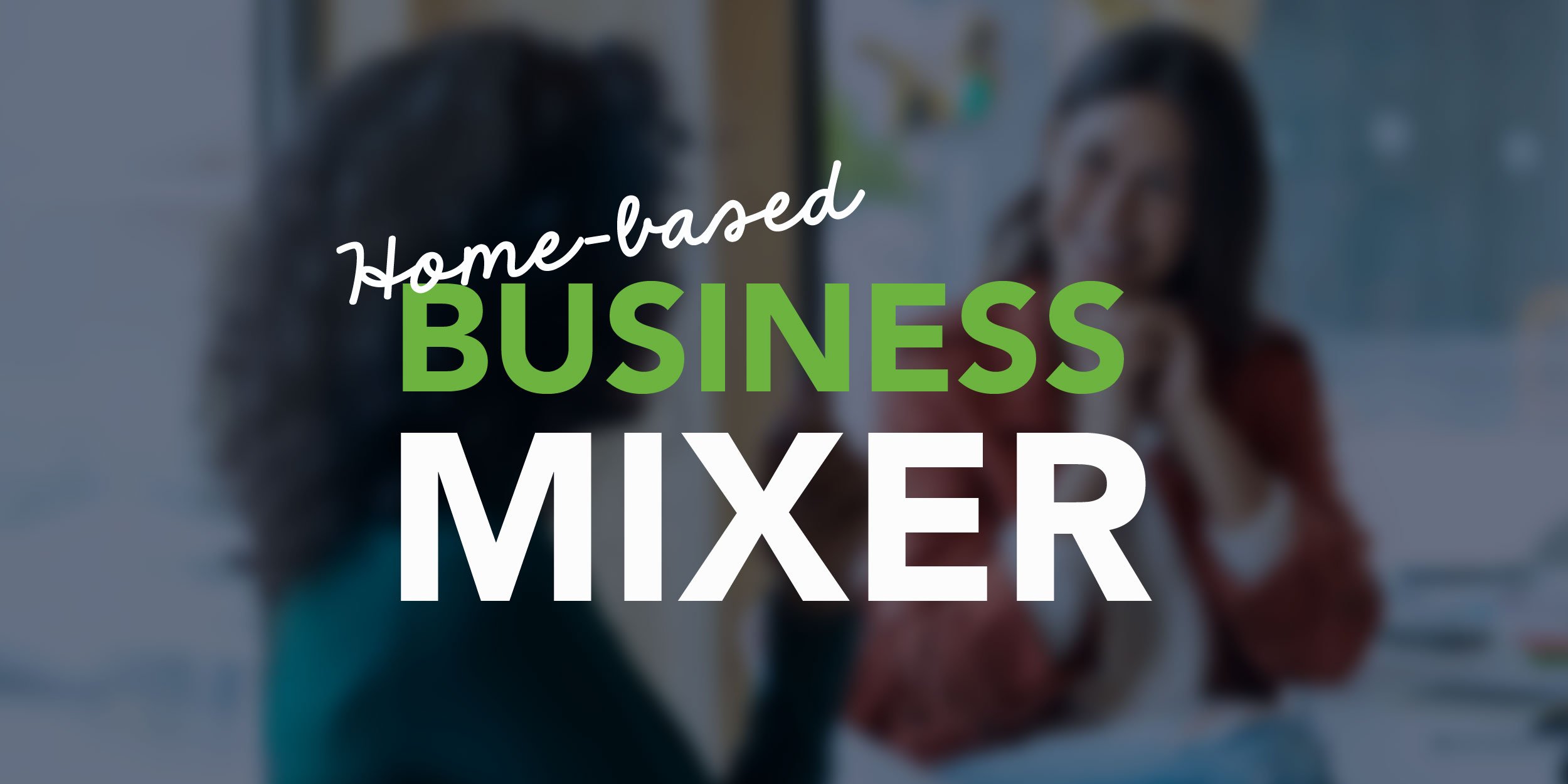 Home-Based Business Mixer