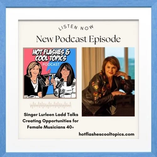 Lurleen Ladd on Hot Flashes and Cool Topics podcast