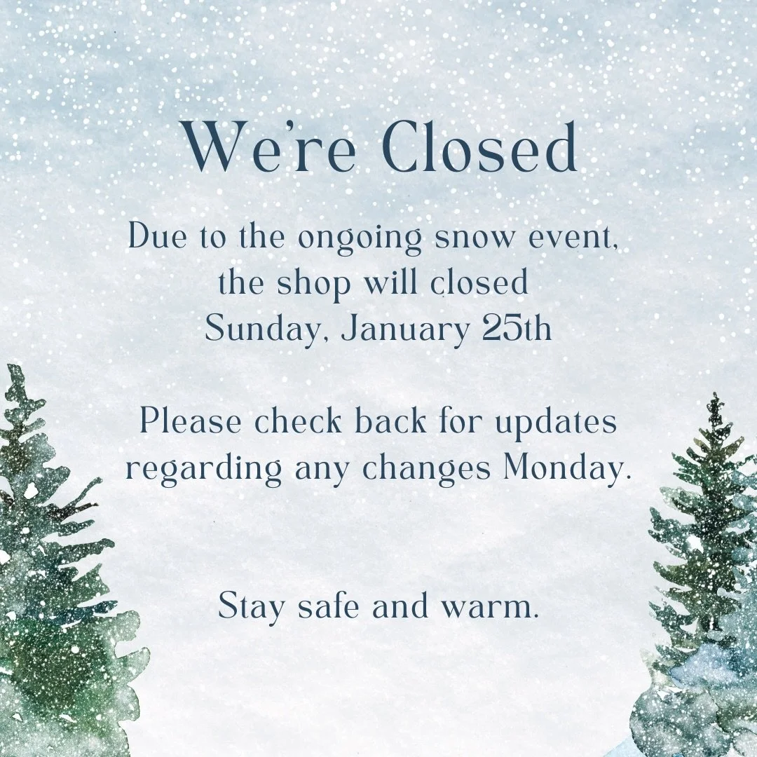We&rsquo;re Closed!

Due to the ongoing snow event.
the shop will closed Sunday, January 25th.

Please check back for updates regarding any changes Monday.

Stay safe and warm.