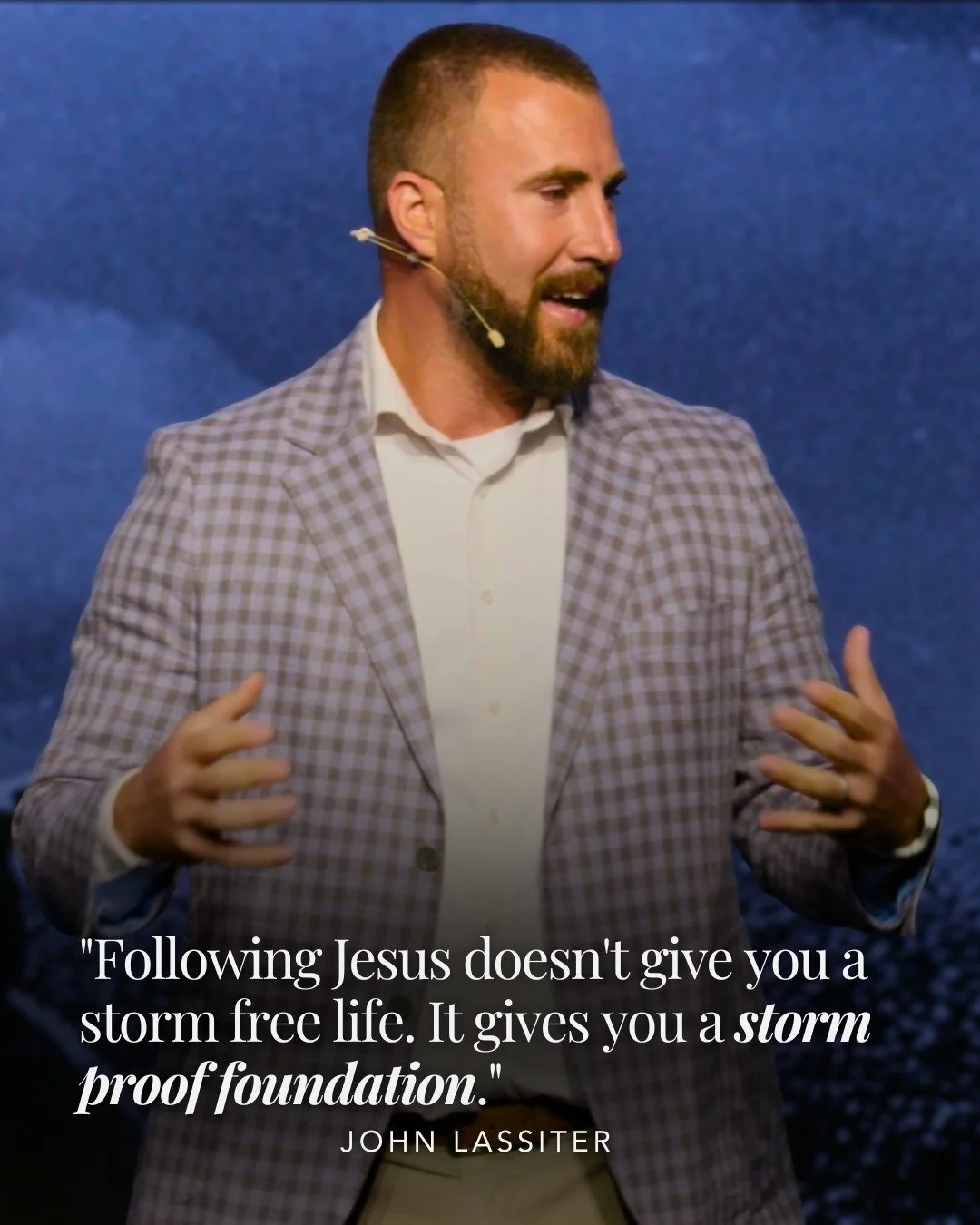 Eventually life is going to bring storms to all of us, and that storm is going to reveal what we're actually standing on.

Remember: The presence of a storm does not mean the absence of God.
