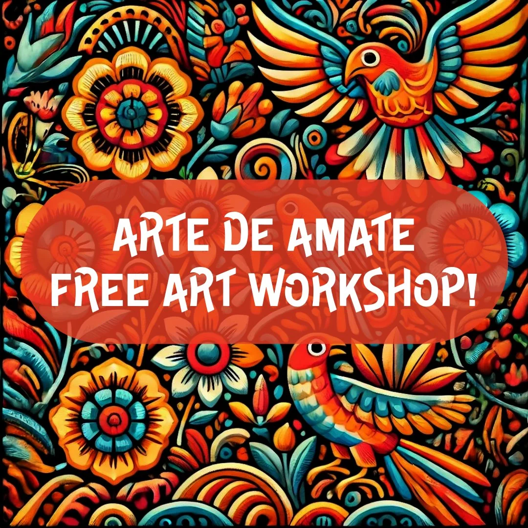 ARTE AMATE: Celebrate the Rich Tradition of Mexican Folk Art | Free Art Week Event!