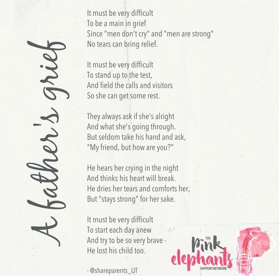Today is Bereaved Father&rsquo;s Day. 

Hug your partners, your brothers, your fathers. They grieve too. 

I don&rsquo;t have words today, so I&rsquo;m sharing this poem from @pinkelephantssupport ❤️